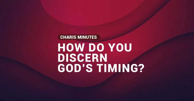 How Do You Discern God’s Timing?