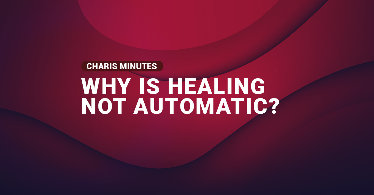 why is healing not automatic blog