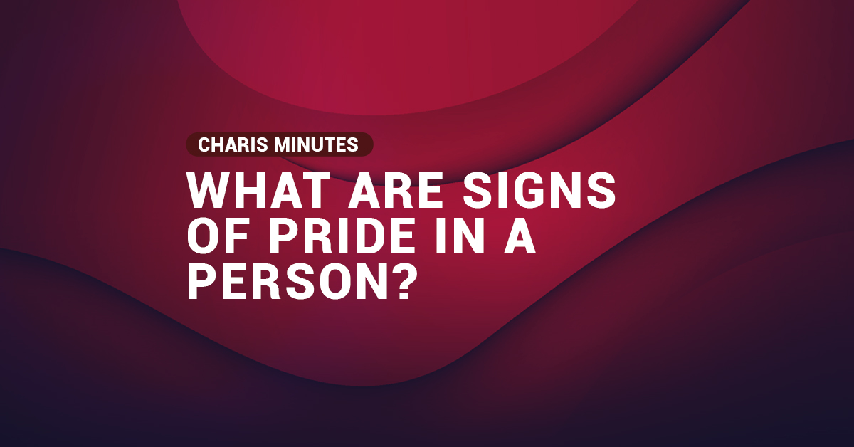 What Are Signs Of Pride In A Person?