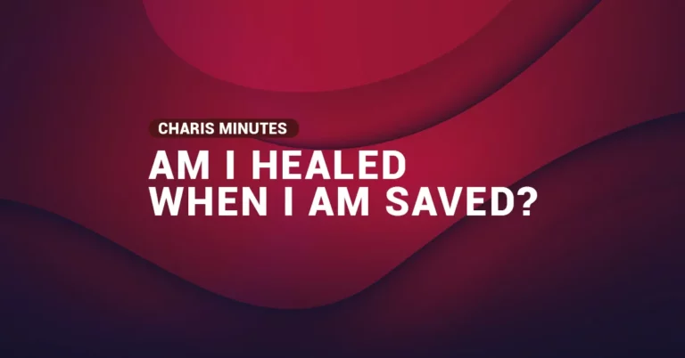 Am I Healed When I Am Saved?